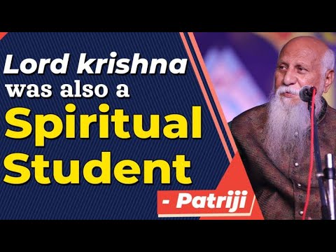 Lord Krishna was a spirituality Student | Patriji | PMC English
