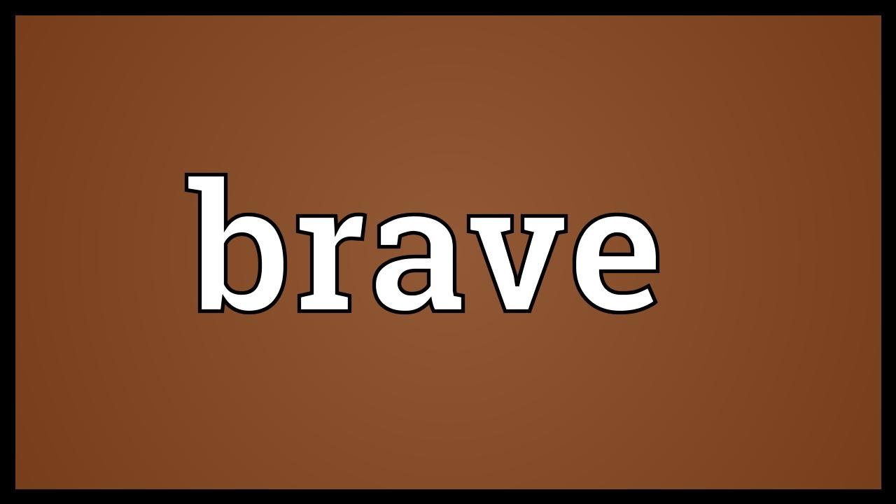 Brave Meaning