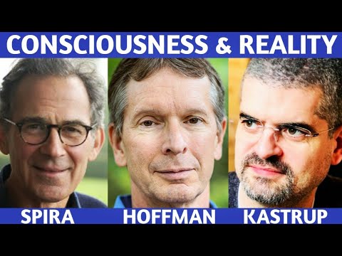 Is reality made of consciousness? Donald Hoffman, Bernardo Kastrup & Rupert Spira on idealism