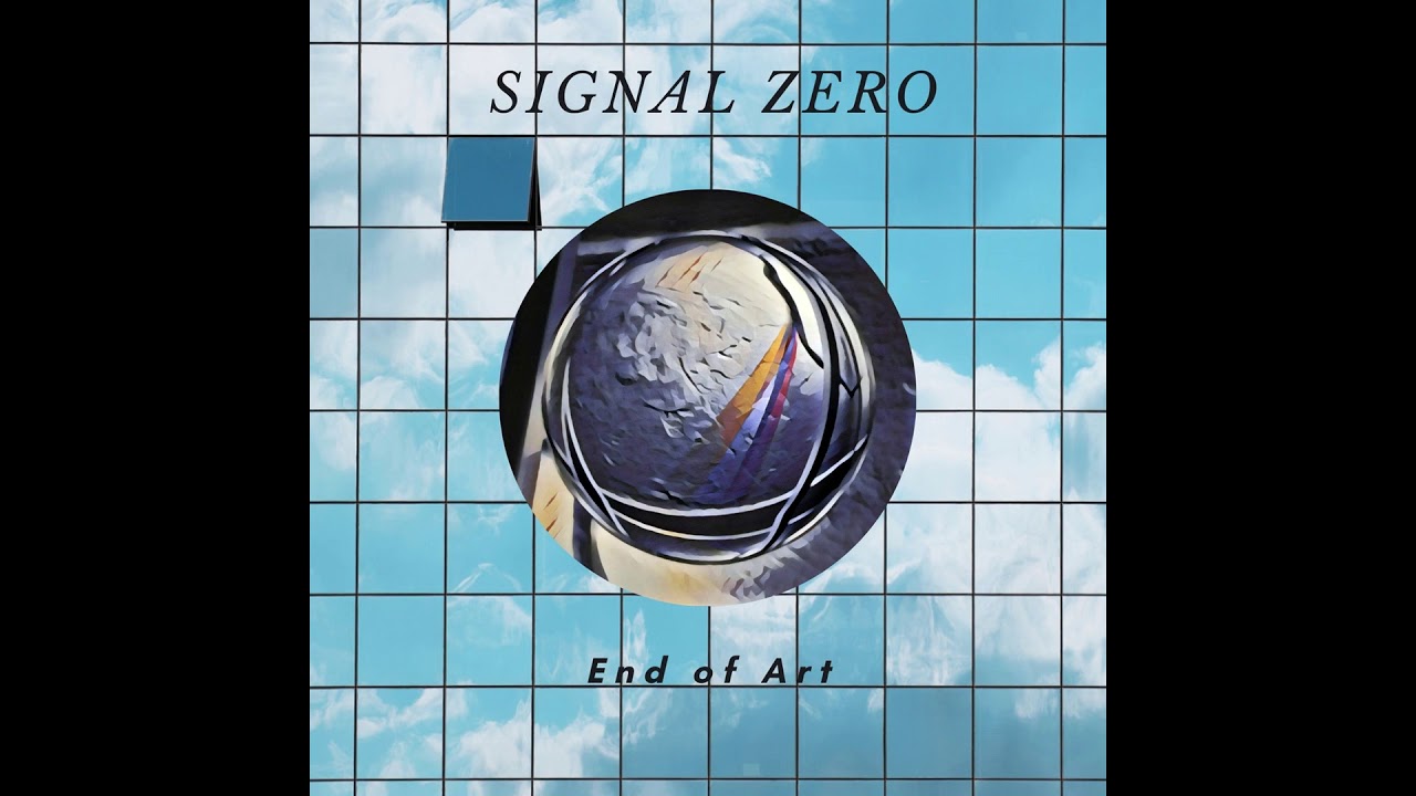 End of Art – Signal Zero