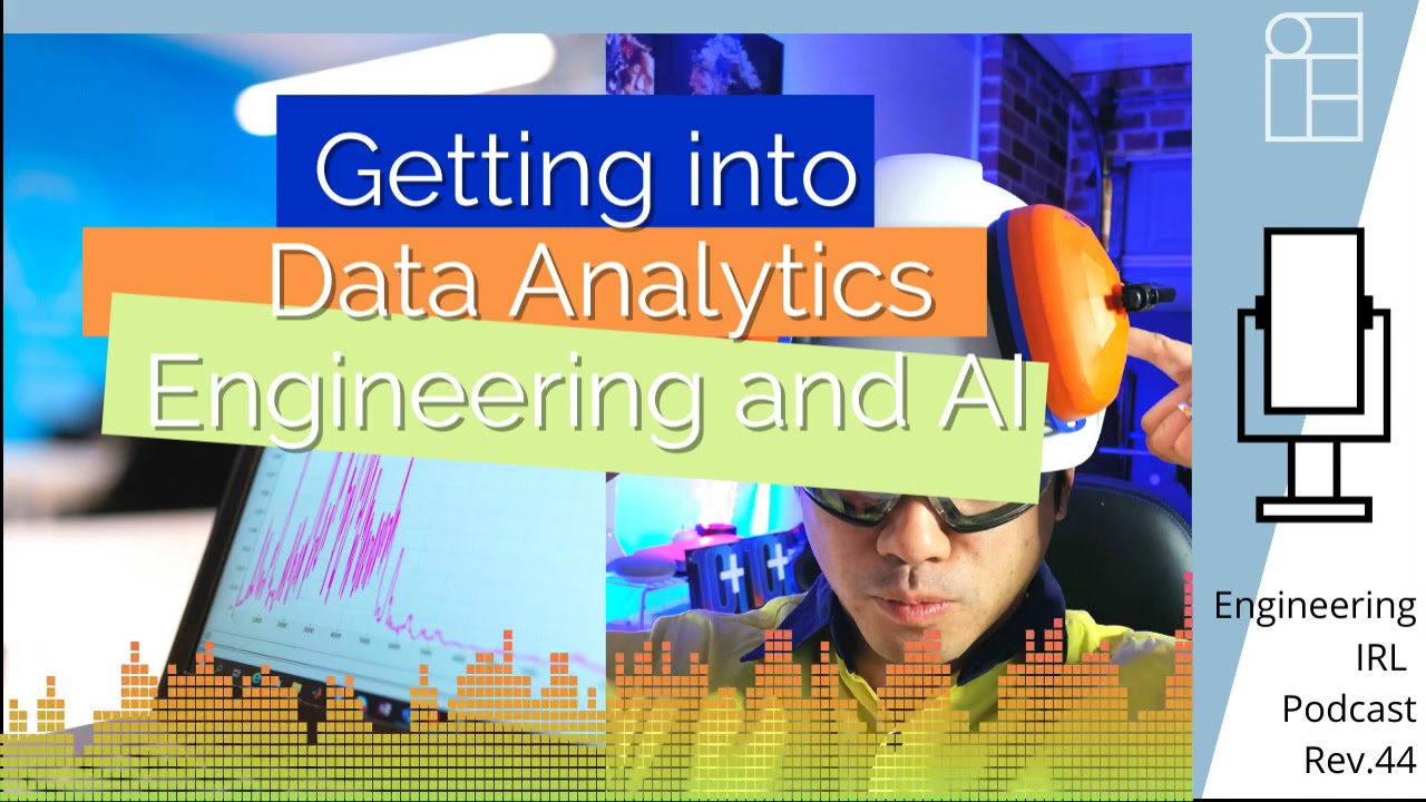 Getting into Data Analytics Engineering and AI | Engineering IRL Podcast: Rev.44