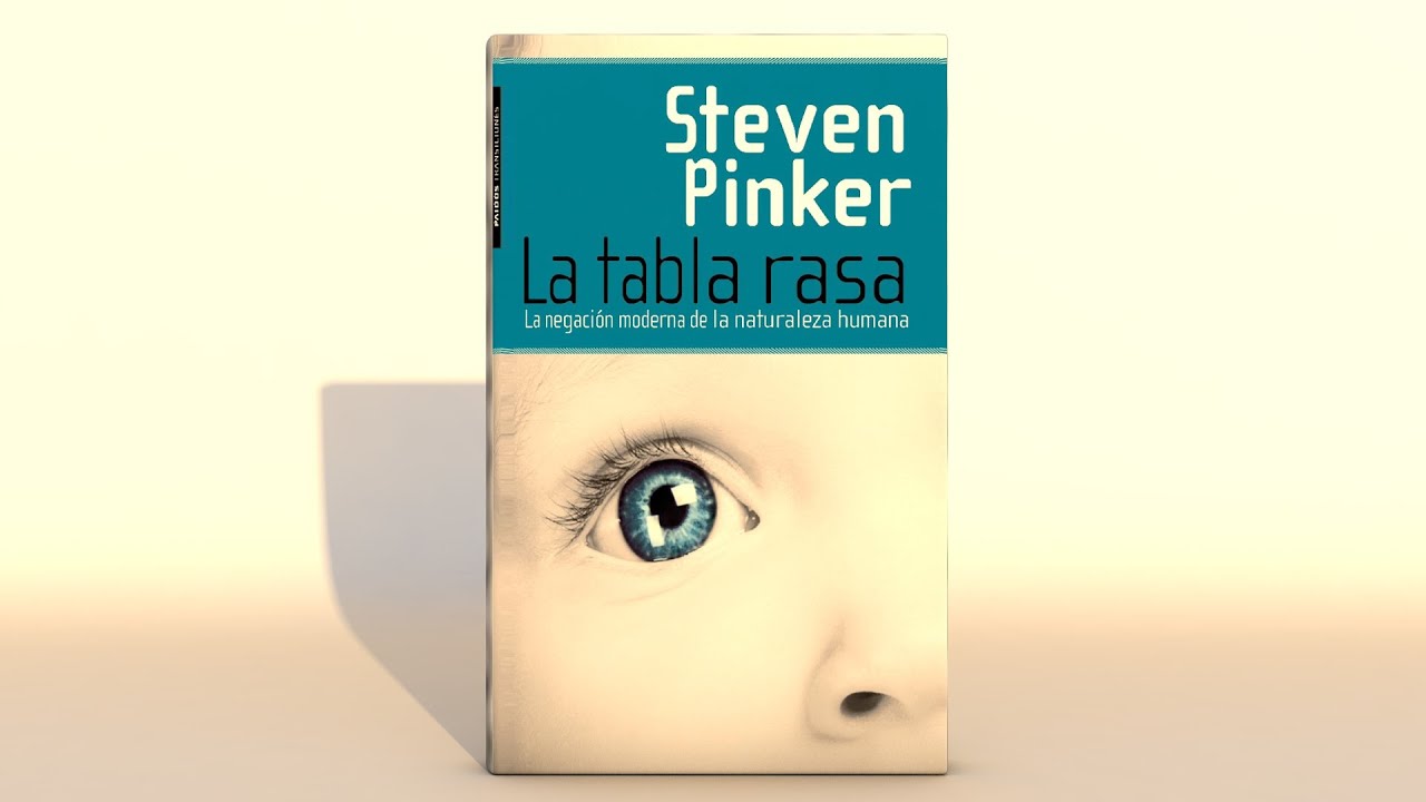 Tabla Rasa – Steven Pinker || Primera parte