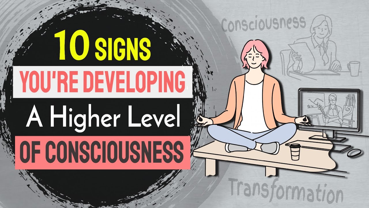 10 Signs You're Developing a Higher Level of Consciousness