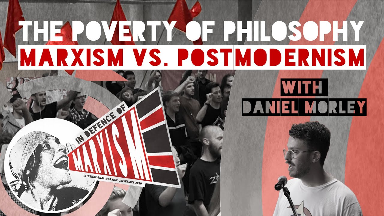 The poverty of philosophy: Marxism vs. postmodernism
