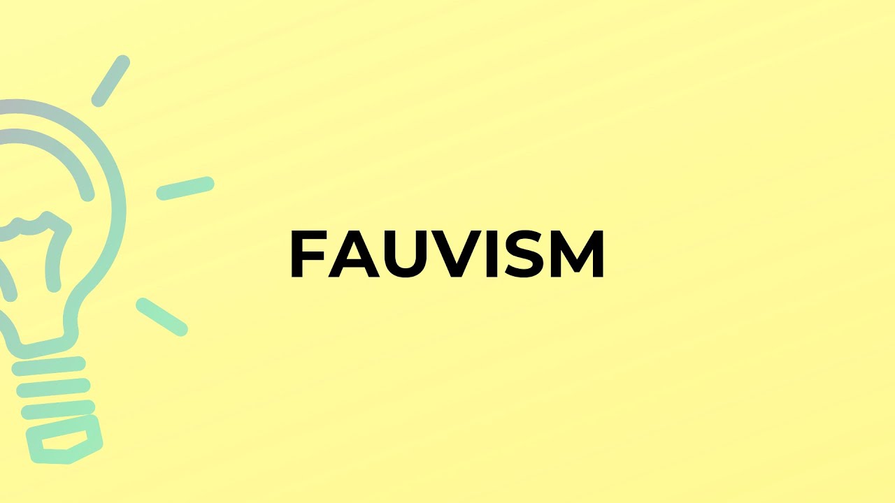 What is the meaning of the word FAUVISM?