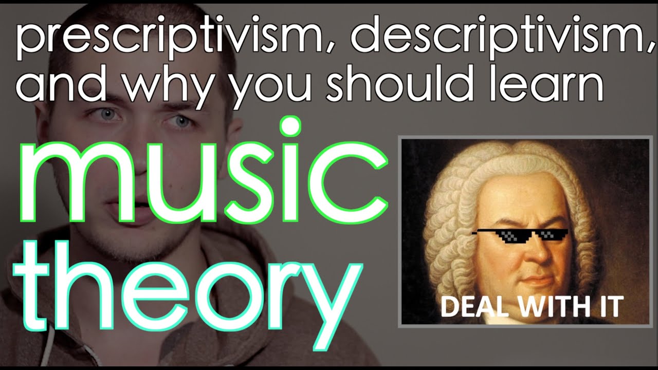 Why you should learn music theory (Prescriptivism vs Descriptivism)