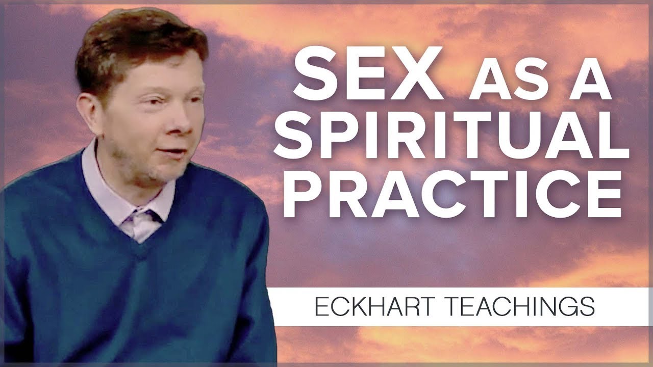 The Role of Sex in Consciousness | Eckhart Tolle