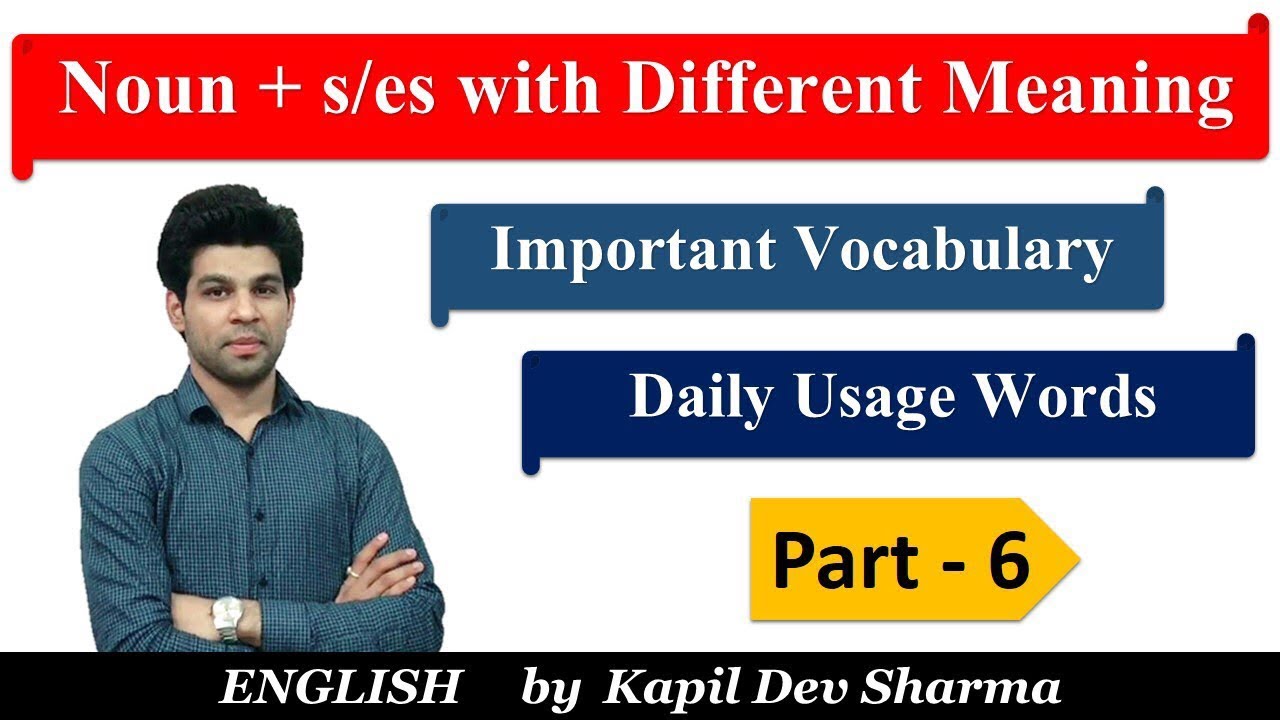 Important Vocab & Daily Usage Words | Noun +s with Different meaning P-6 English by Kapil Dev Sharma