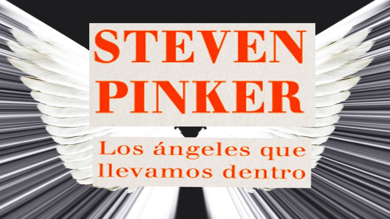"Los ángeles que llevamos dentro" libro de psicología, del autor Steven Pinker.