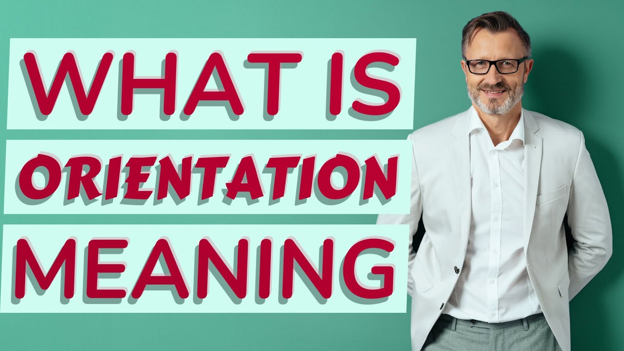 Orientation | Meaning of orientation