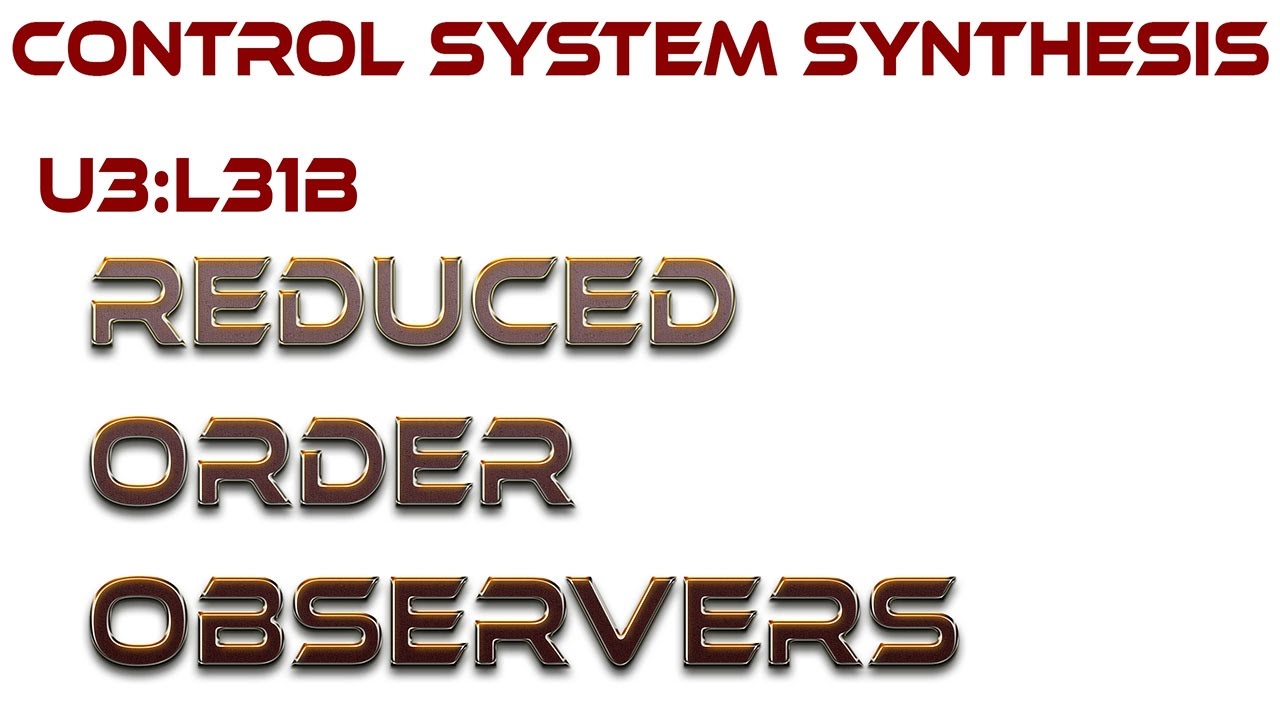 L31B:  Reduced Order Observers