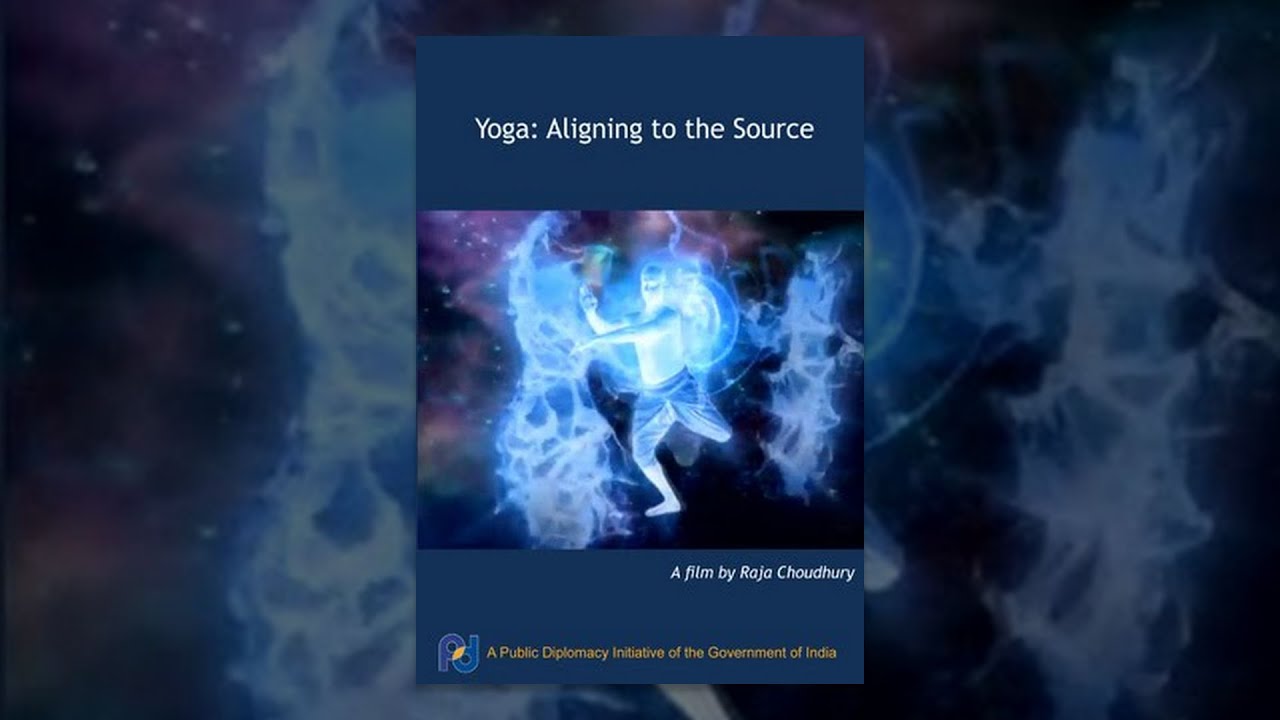 Yoga : Aligning to the Source (Full Movie)