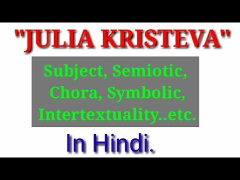 “Subject, Symbolic, Semiotic, Chora, Intertextuality..” by Julia Kristeva in Hindi, 2022.