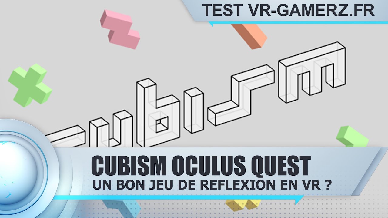 Cubism Oculus quest test Français : Un bon jeu de réflexion ? I Gameplay VR FR