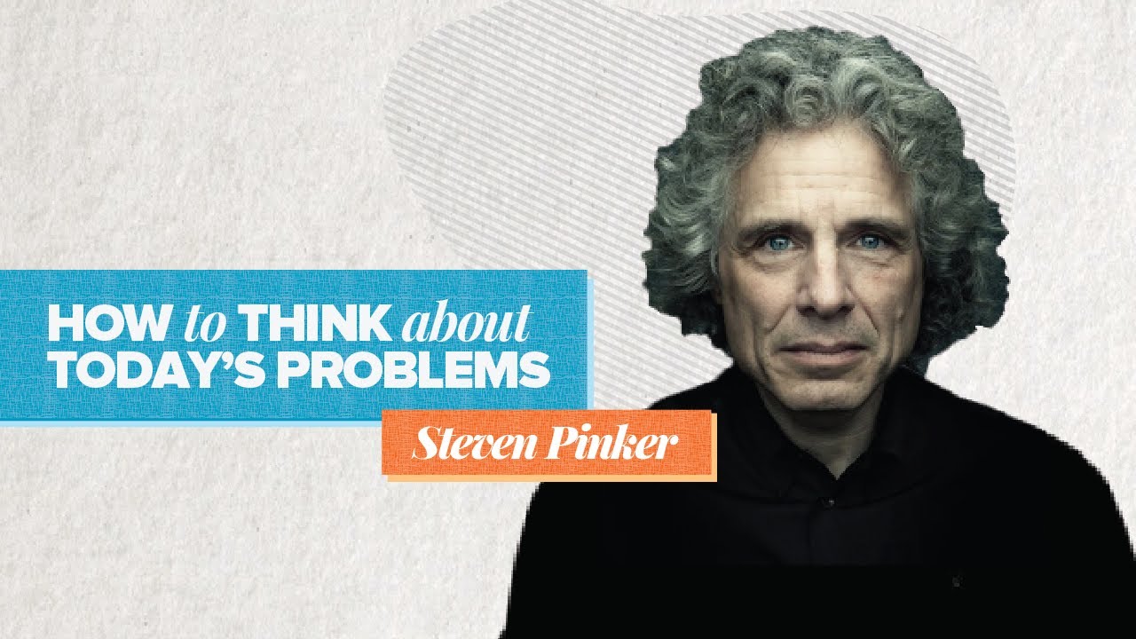 How to think about today's problems | Steven Pinker | The Covid Tonic