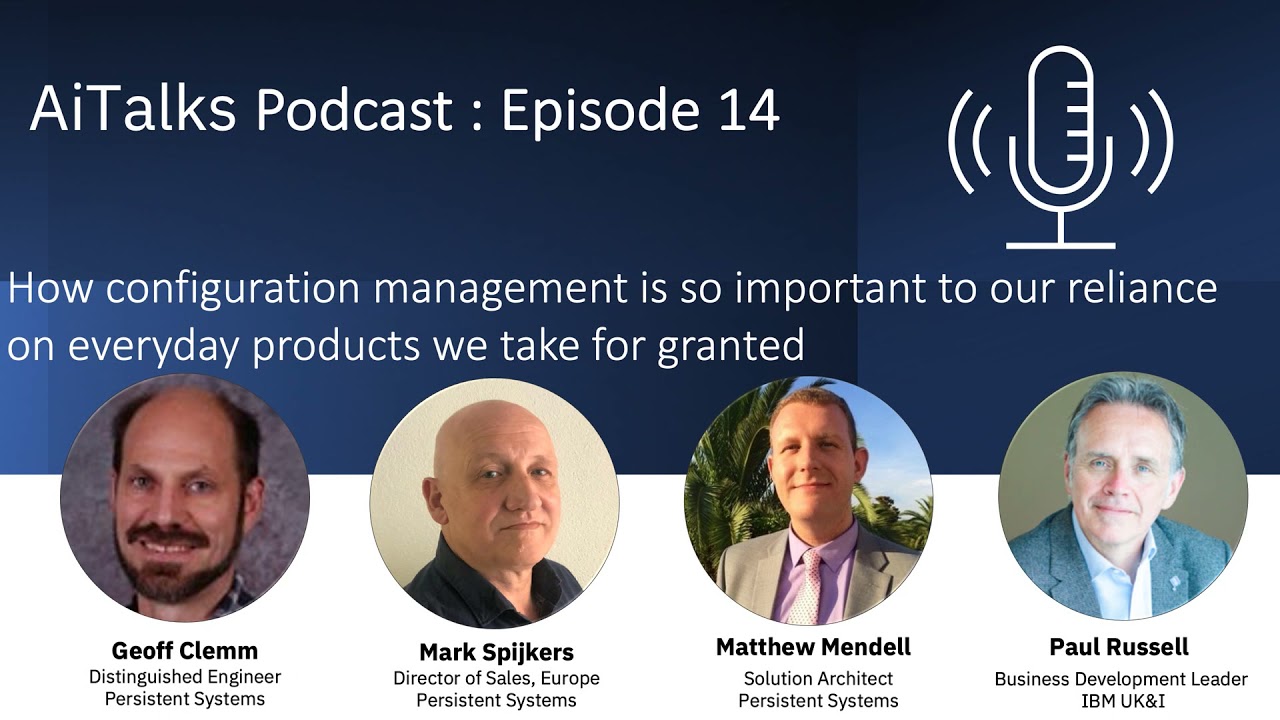 Episode 14 – why global configuration management matters so much to everyday products we use