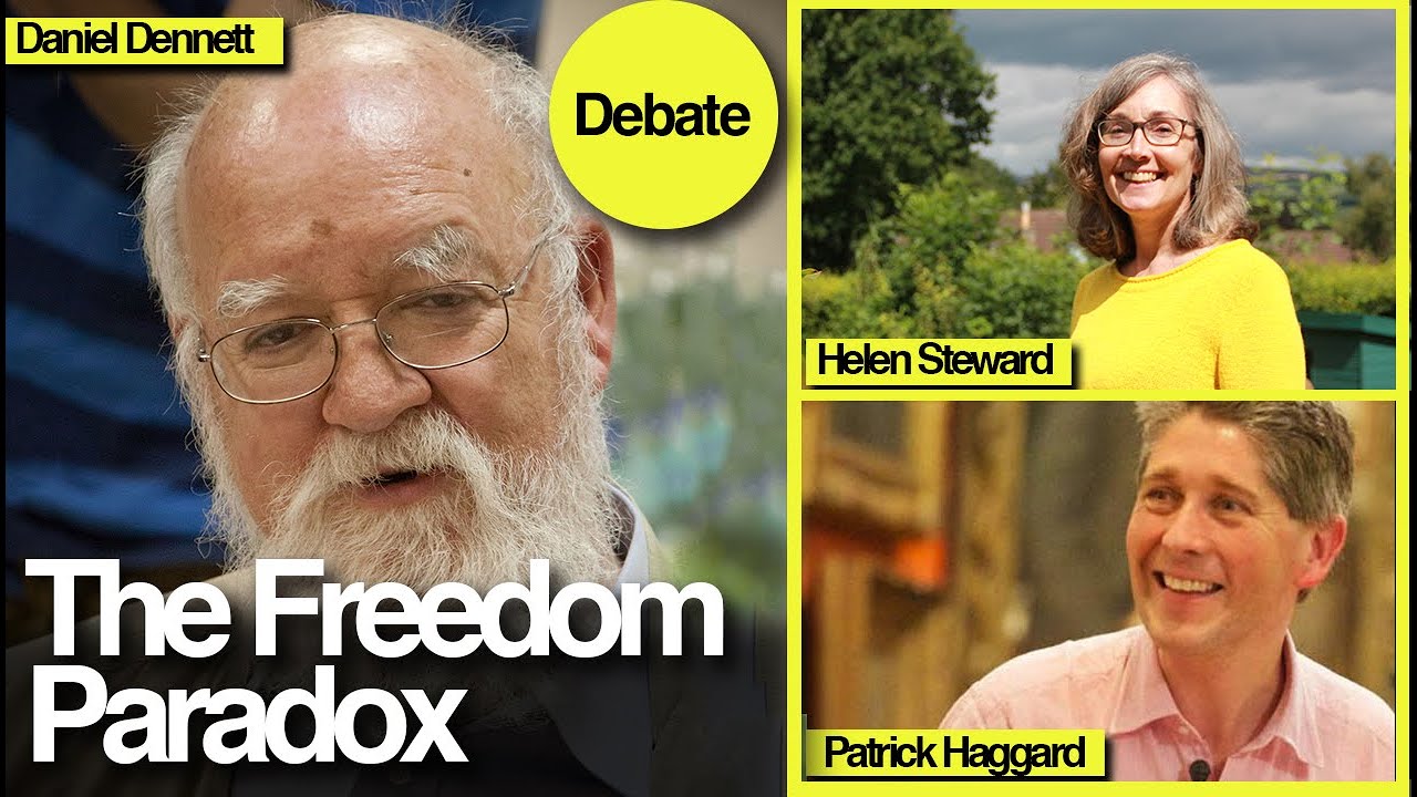 The Freedom Paradox | Daniel Dennett, Helen Steward, Patrick Haggard
