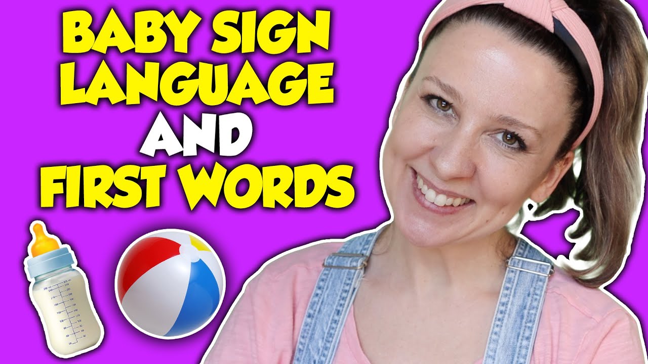 Baby Sign Language Basics and Baby First Words – The Best Baby Signs, Songs and Flashcards