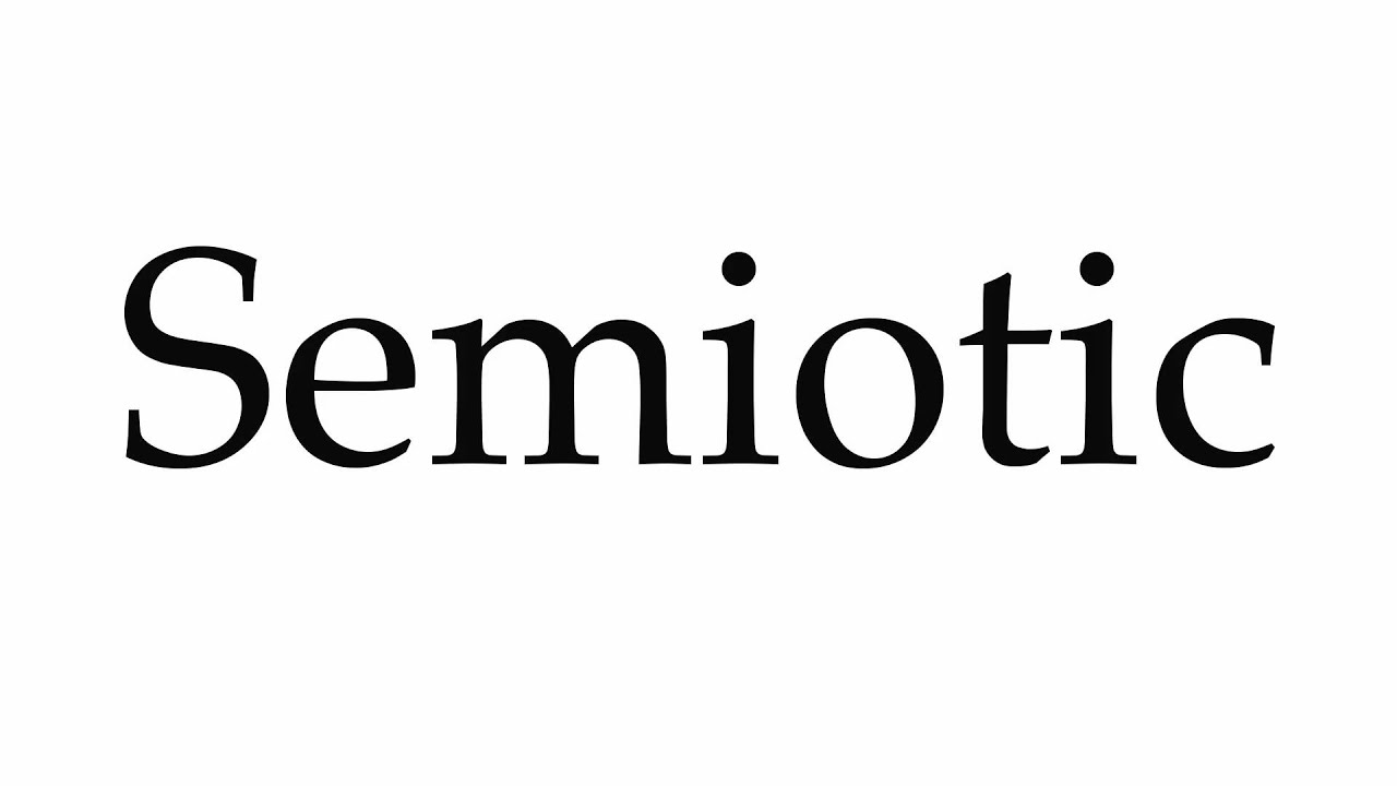 How to Pronounce Semiotic