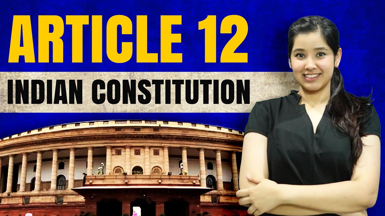 Article 12 | Meaning of State in Indian Constitution | Case Laws