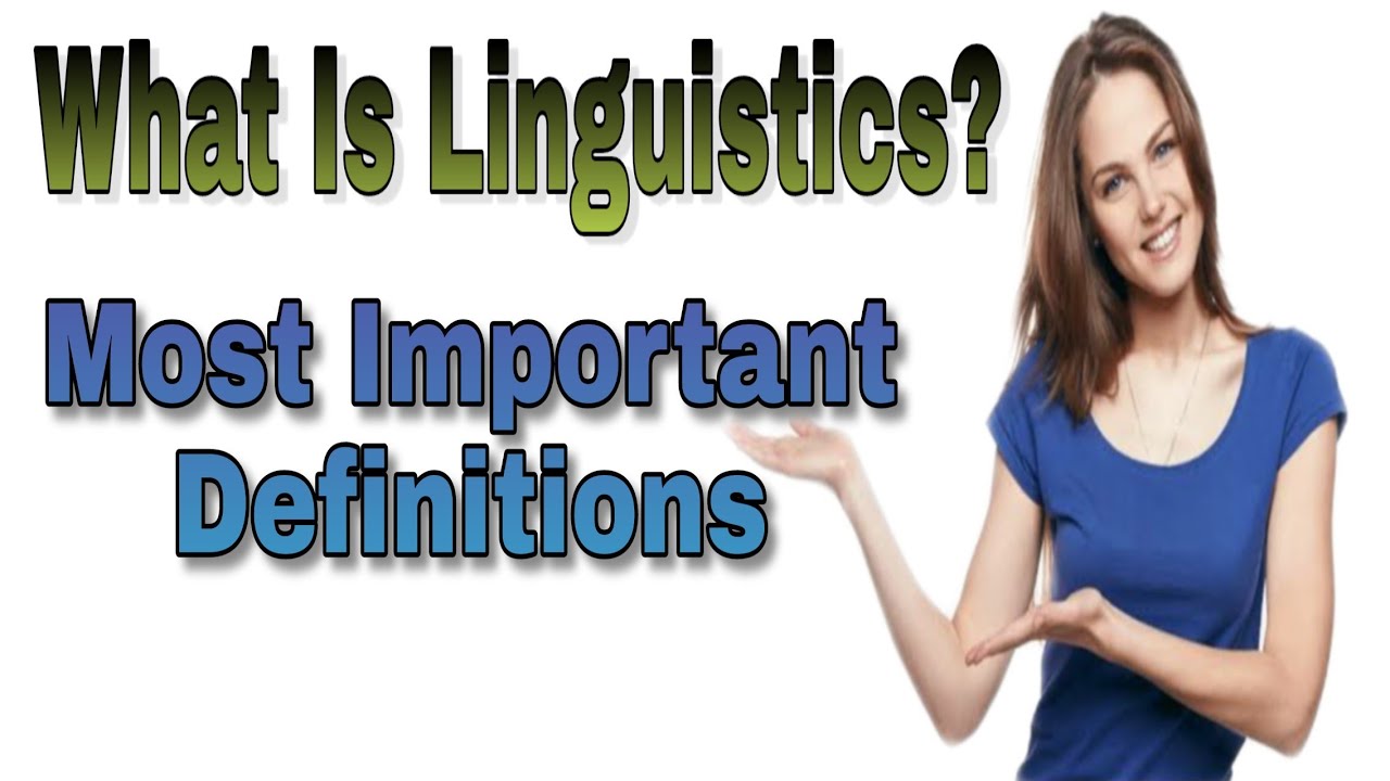 WHAT IS LINGUISTICS?
