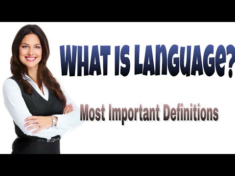 WHAT IS LANGUAGE/ DEFINITIONS OF LANGUAGE