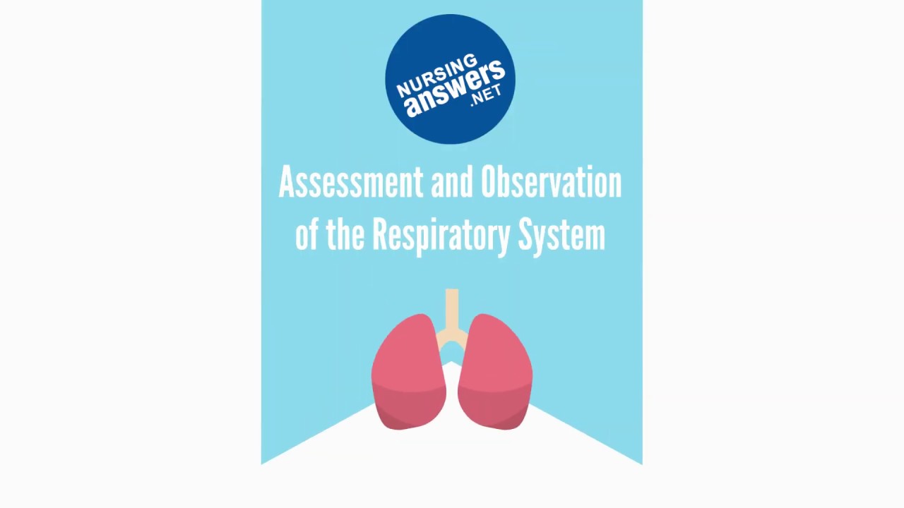 Assessment and Observation of the Respiratory System
