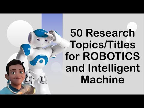 50 Suggested Research Title/Topics for ROBOTICS and Intelligent Machine