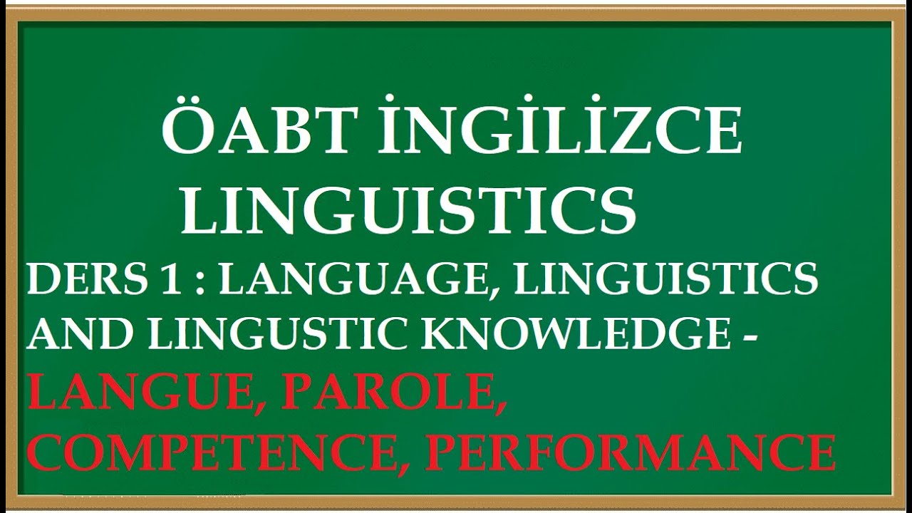 Linguistics Ders 1: Languge, Linguistics, Linguistic Knowledge (ÖABT İNGİLİZCE)