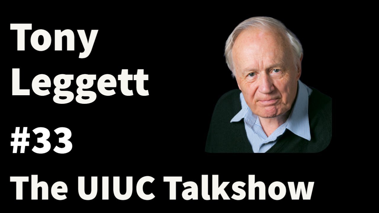 Tony Leggett: Nobel Prize, Don’t Study Quantum Mechanics, & Paradigm Shifts | The UIUC Talkshow #33