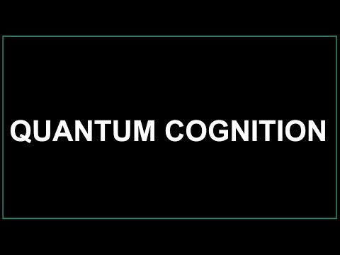 Quantum Cognition | Quantum nature of consciousness | Quantum Biology | Quantum Physics tutorial