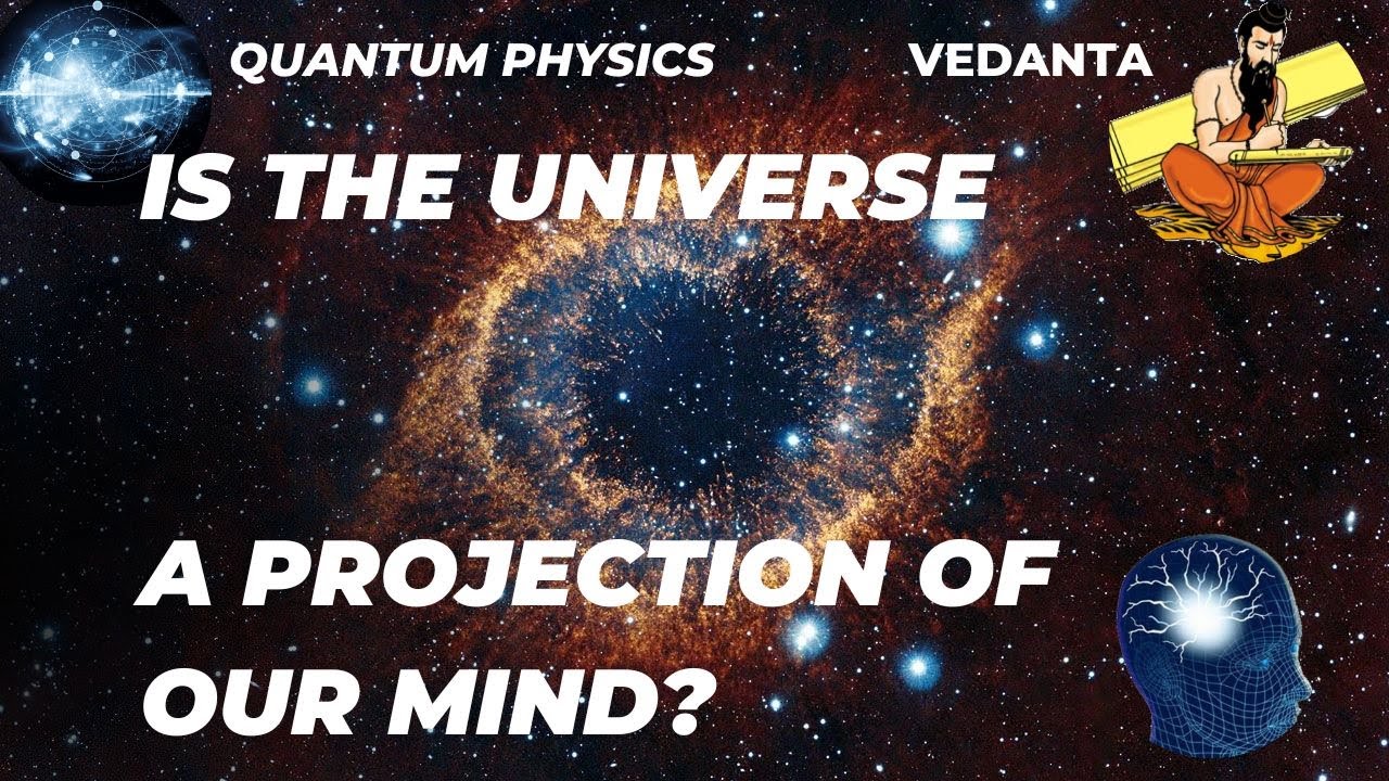 Are We Living in a Holographic Universe?  Quantum Mechanics ,Vedanta Idealism