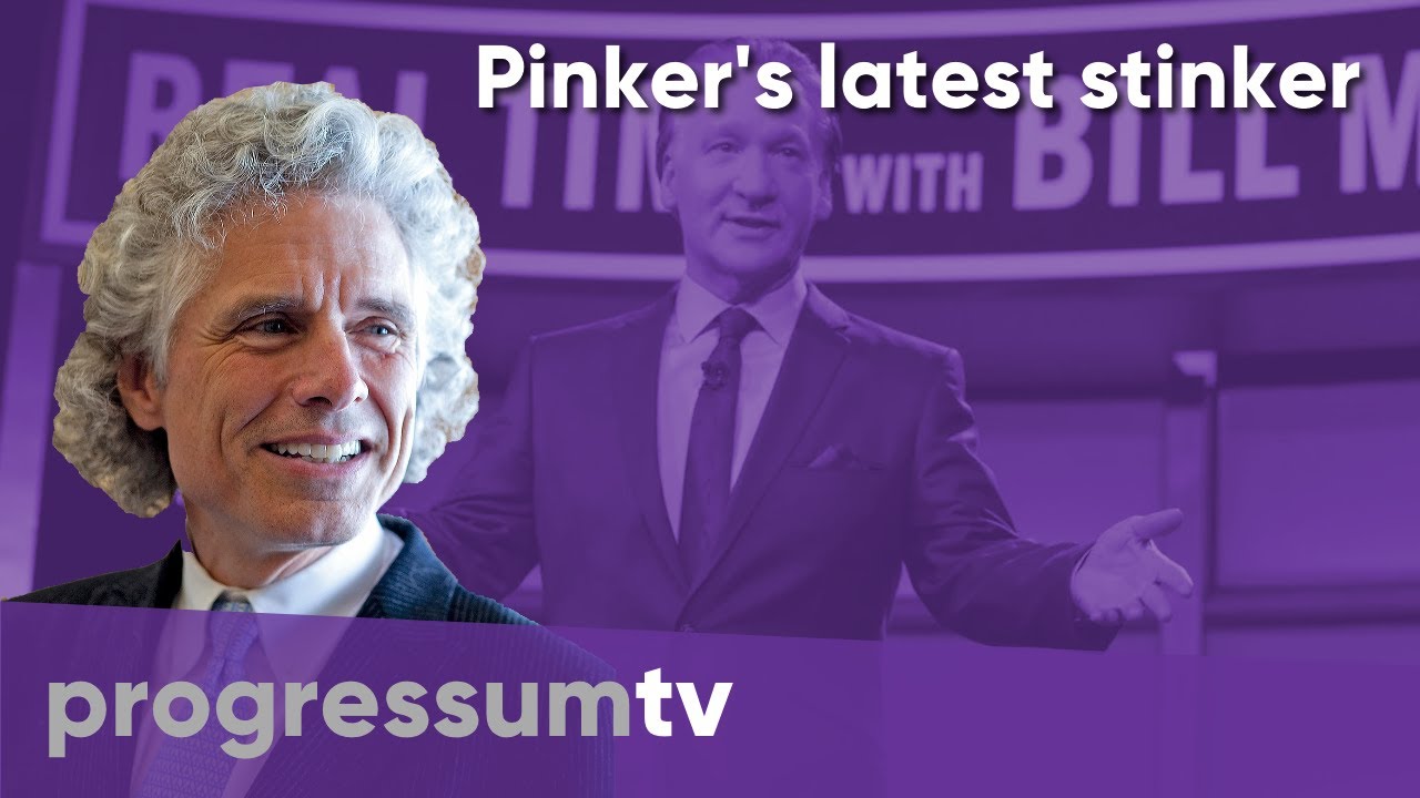 Debunking Steven Pinker on the Bill Maher Show