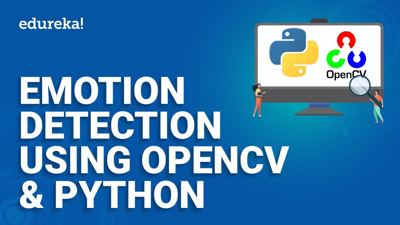 Emotion Detection using OpenCV & Python | Real time Emotion Detection | Deep Learning | Edureka