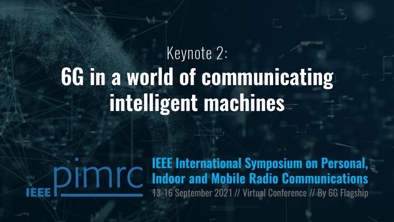 Keynote 2: 6G in a world of communicating intelligent machines