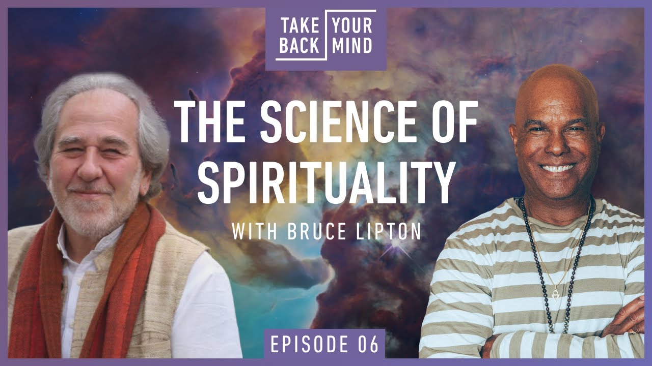 The Science of Spirituality with Bruce Lipton