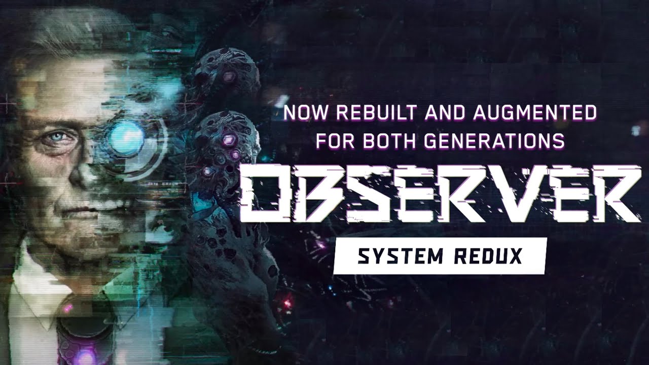 Observer System Redux Console horror and cyberpunk game comes to console