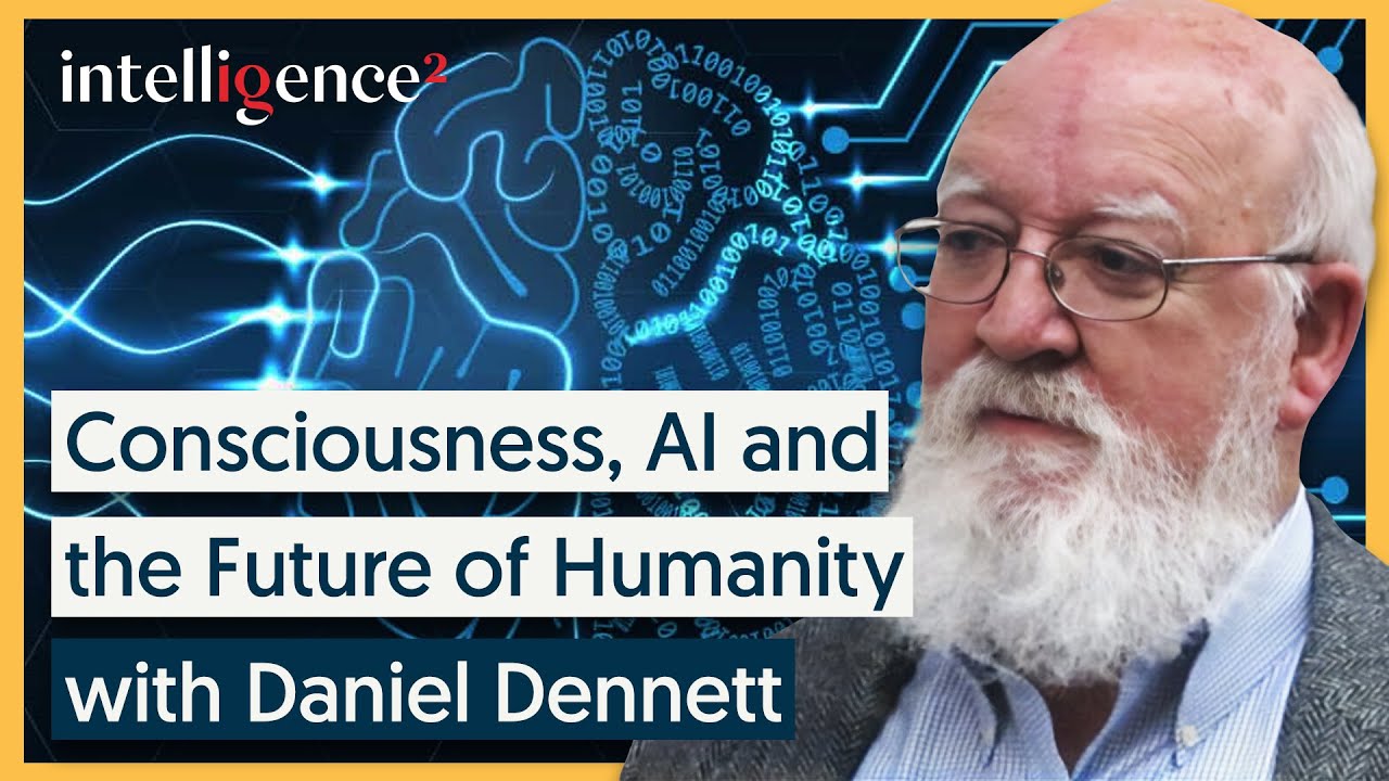 Consciousness, AI and the Future of Humanity – Daniel Dennett [2017] | Intelligence Squared