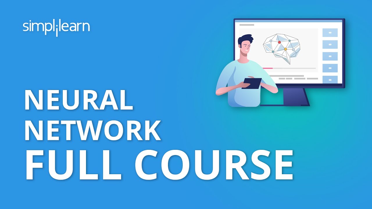 Neural Network Full Course | Neural Network Tutorial For Beginners | Neural Networks | Simplilearn