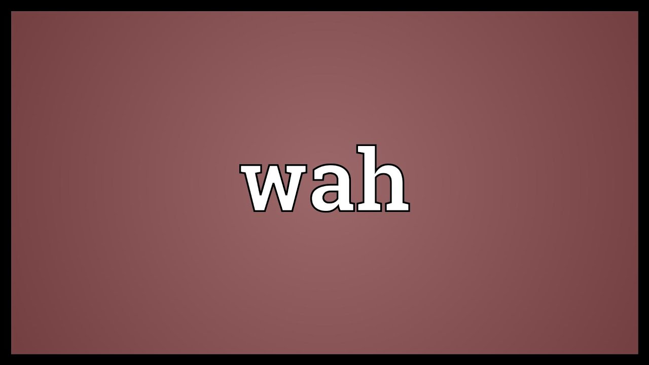 Wah Meaning
