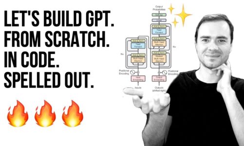 Let’s build GPT: from scratch, in code, spelled out.