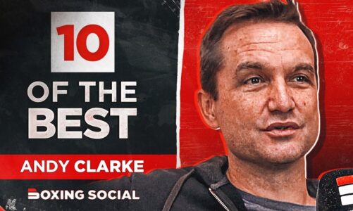 TEN OF THE BEST | Andy Clarke | Boxing Q&A