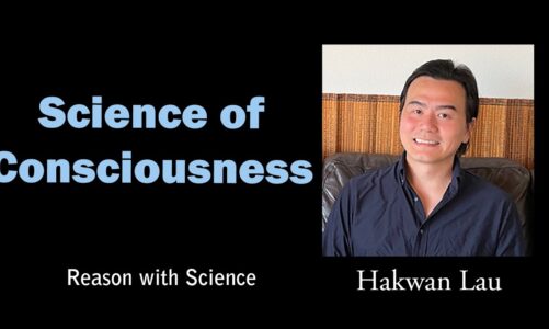 Science of Consciousness | Hakwan Lau | Reason with Science | Neuroscience | Cognition | Panpsychism