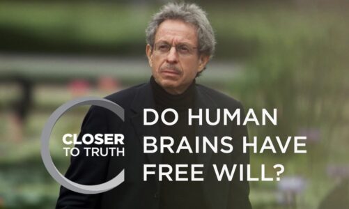 Do Human Brains Have Free Will? | Episode 609 | Closer To Truth