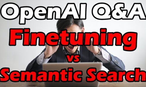 OpenAI Q&A: Finetuning GPT-3 vs Semantic Search – which to use, when, and why?
