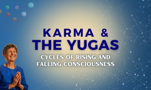 Karma & The Yugas: Cycles of Rising & Falling Consciousness