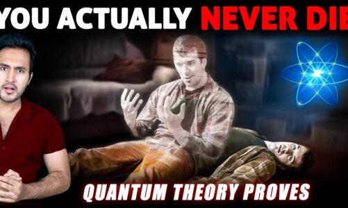 Quantum Theory Proves How Consciousness Never Actually Dies | Humans Can Become Immortal