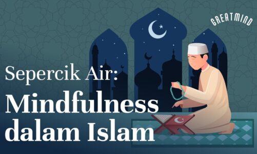 Sepercik Air: Mindfulness dalam Islam