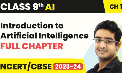 Class 9 Artificial Intelligence Chapter 1 | Introduction to Artificial Intelligence Full Chapter