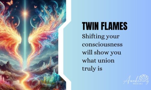 Twin Flames – Shifting consciousness shows you what union is